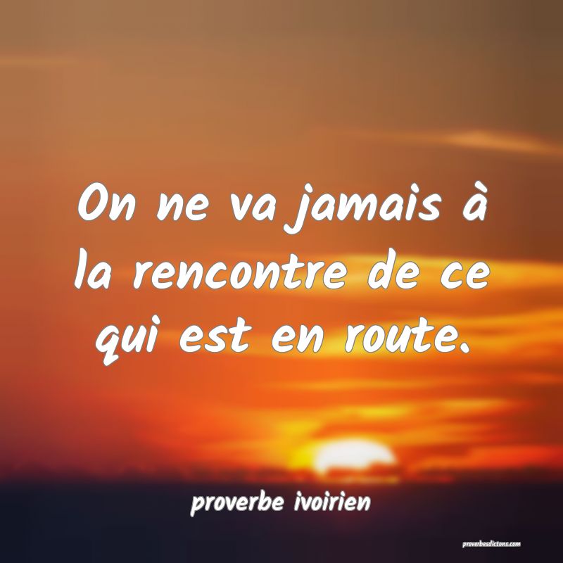 rencontre proverbe