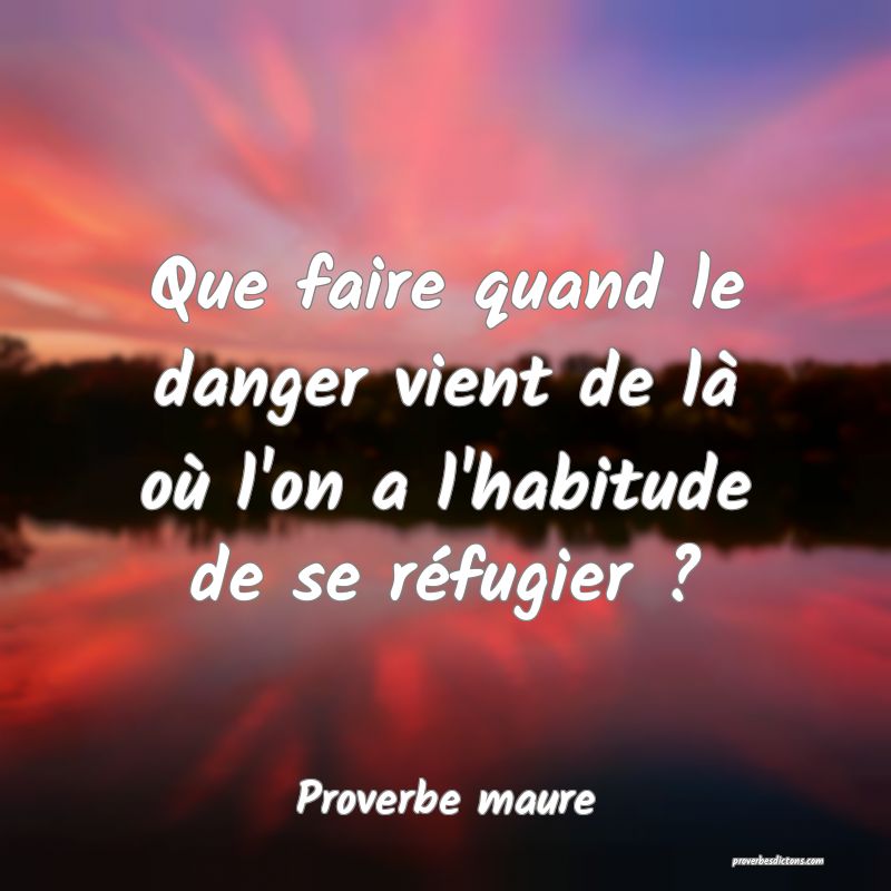 Que Faire Quand Le Danger Vient De La Ou L On A
