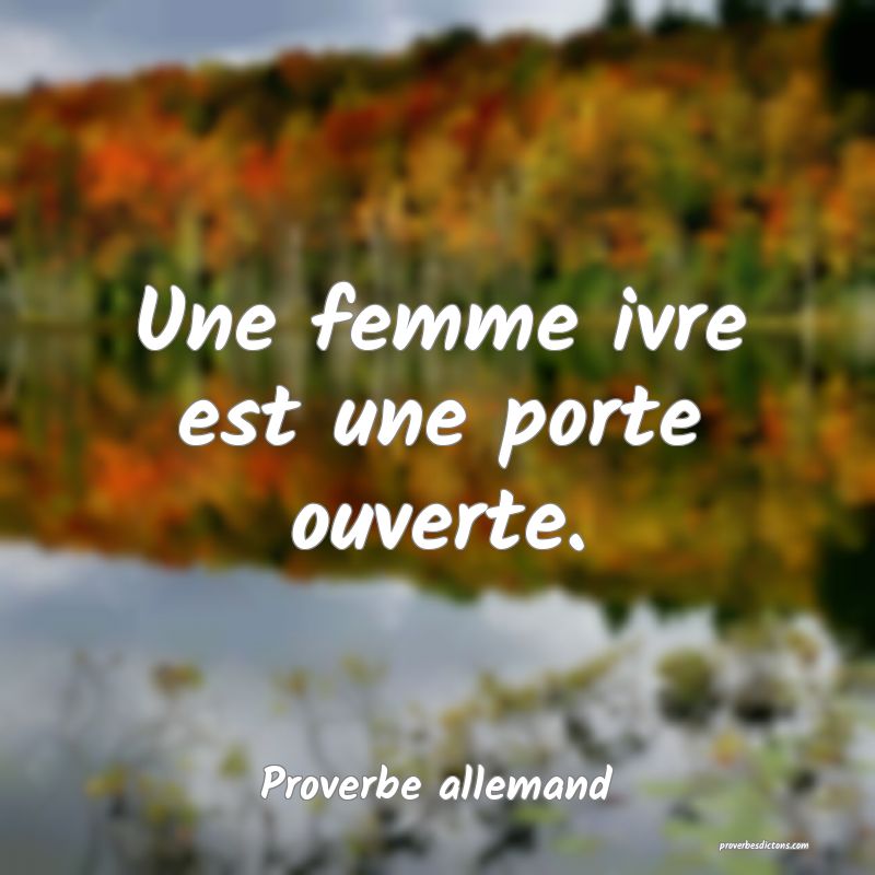 Une Femme Ivre Est Une Porte Ouverte