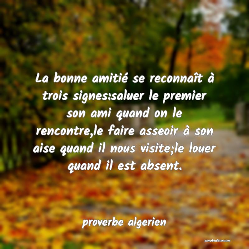 proverbe algerien -  La bonne amitié se reconnaî ... 