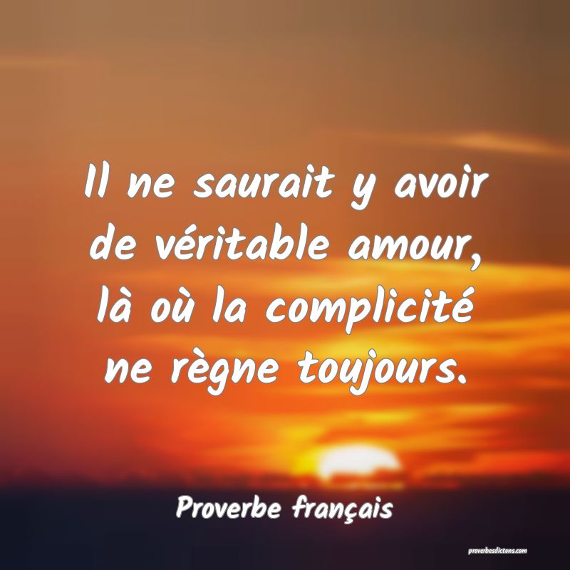 Il Ne Saurait Y Avoir De Veritable Amour La Ou