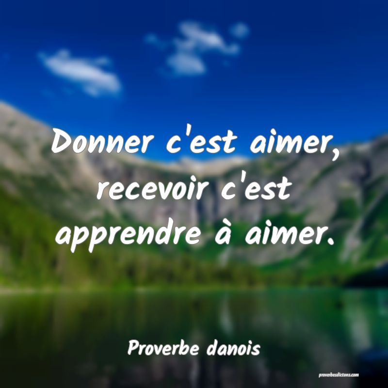 Donner C Est Aimer Recevoir C Est Apprendre A Ai