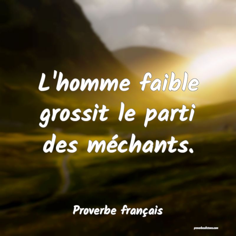 L Homme Faible Grossit Le Parti Des Mechants
