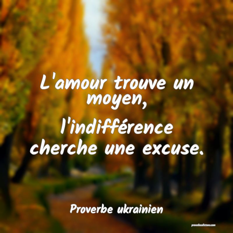 L Amour Trouve Un Moyen L Indifference Cherche U