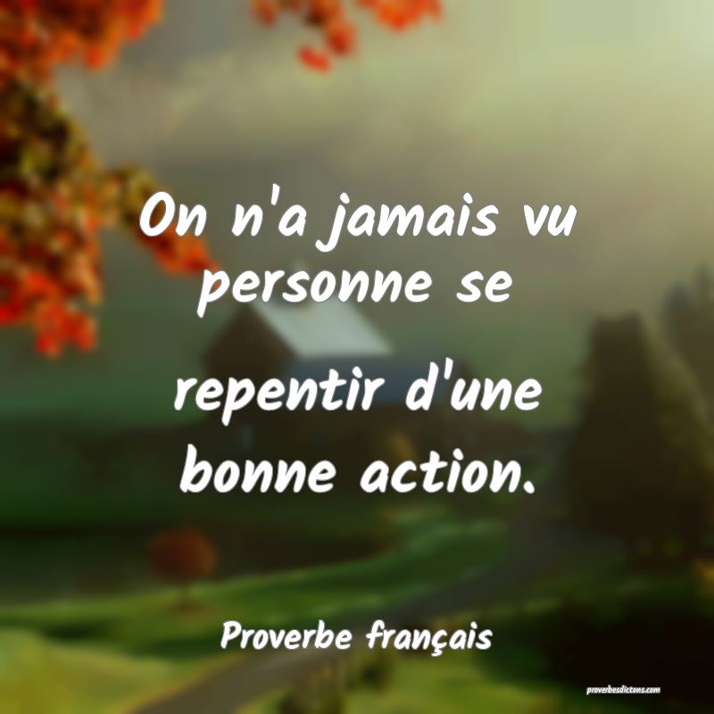Une Bonne Action N Est Jamais Perdue