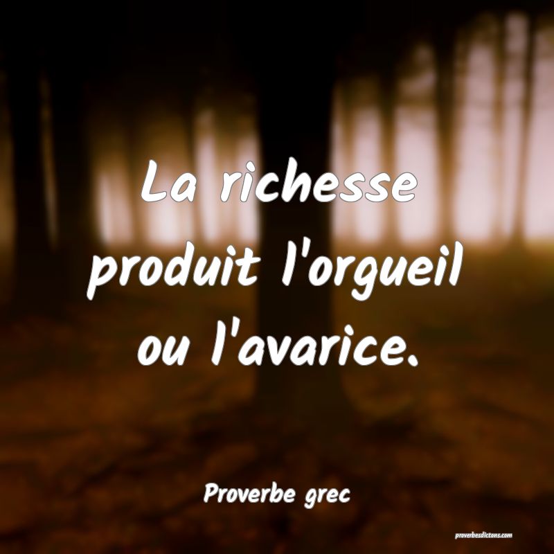 La Richesse Produit L Orgueil Ou L Avarice