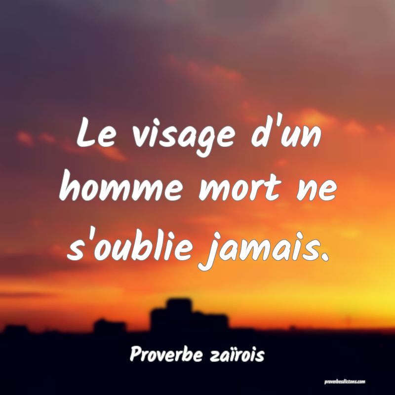 Je T'oublie C Mort Meme Si Je T'aime Encore Le visage d'un homme mort ne s'oublie jamais....