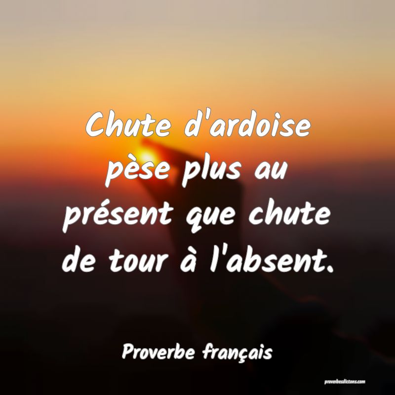 Chute D Ardoise Pese Plus Au Present Que Chute D