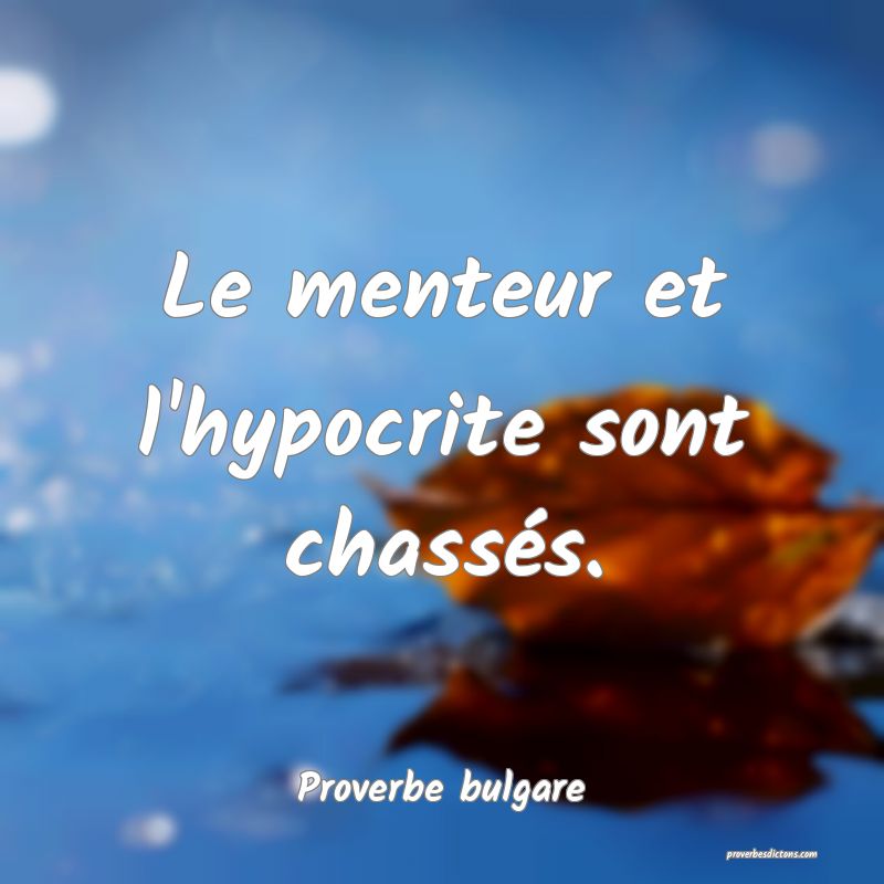 Le Menteur Et L Hypocrite Sont Chasses