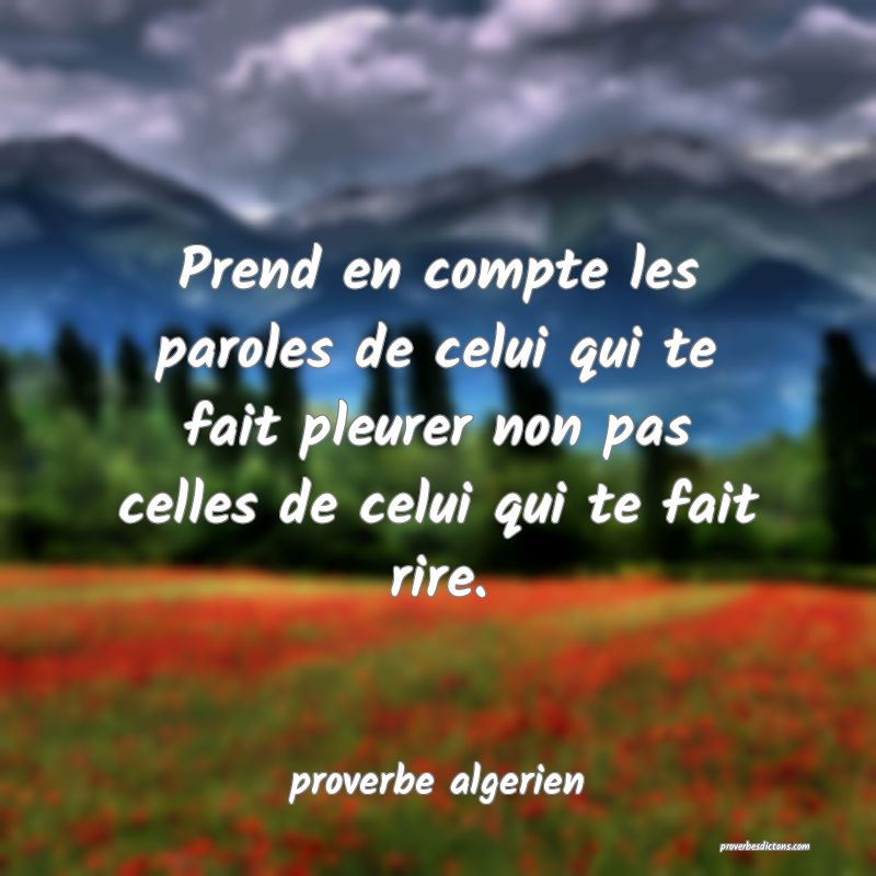 proverbe algerien -  Prend en compte les paroles d ... 