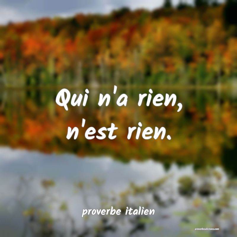 Qui n'a rien, n'est rien....
