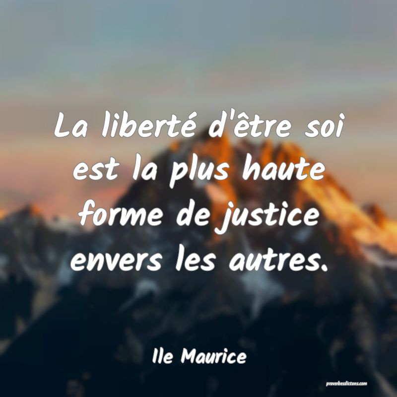 La Liberte D Etre Soi Est La Plus Haute Forme De