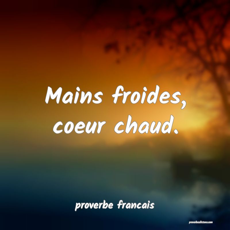  Mains froides, coeur chaud.
