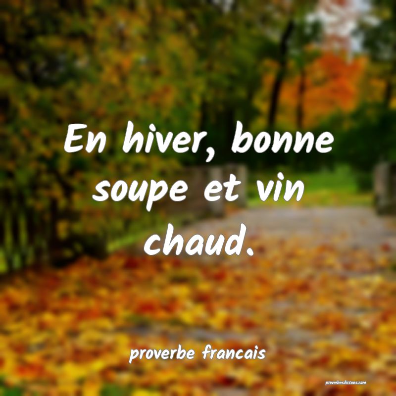 En hiver, bonne soupe et vin chaud....