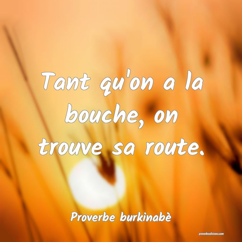 Tant Qu On A La Bouche On Trouve Sa Route