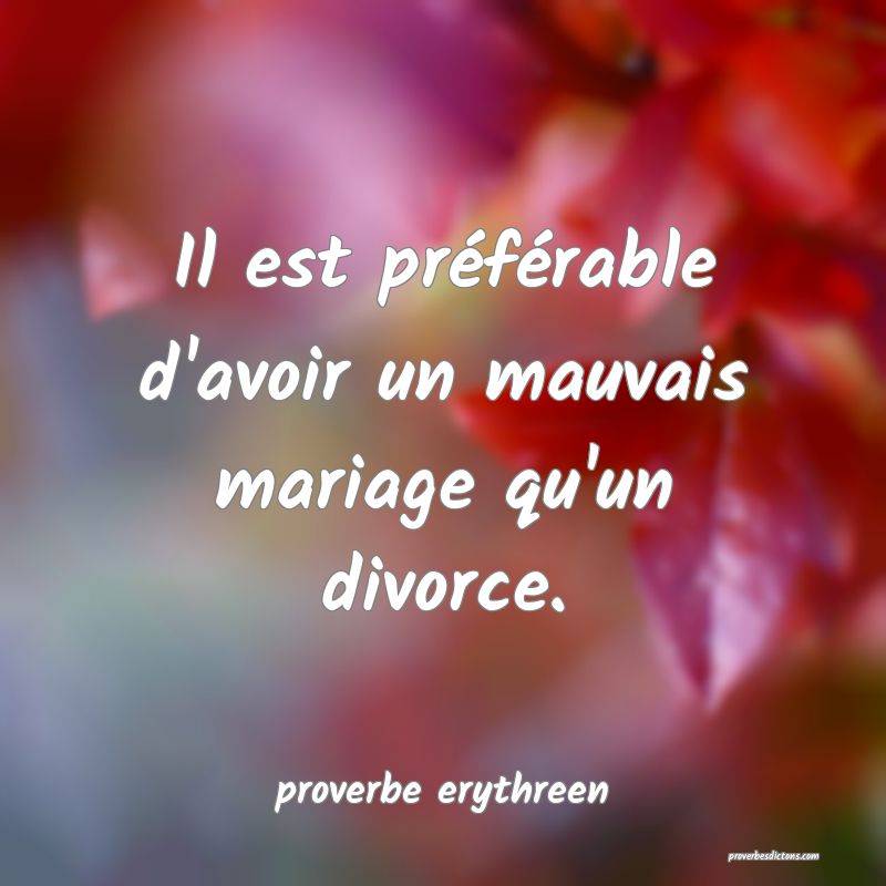 Il Est Preferable D Avoir Un Mauvais Mariage Qu