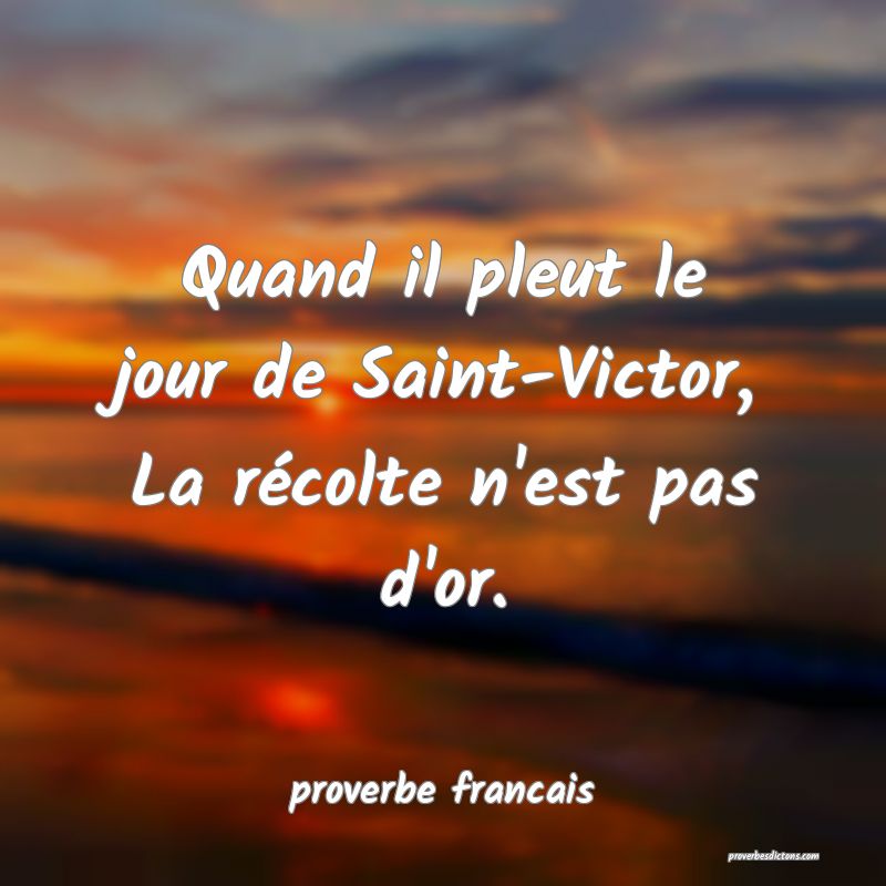Quand il pleut le jour de SaintVictor, La récolt&hellip;