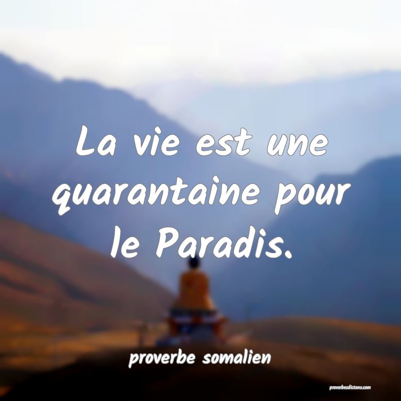 La Vie Est Une Quarantaine Pour Le Paradis