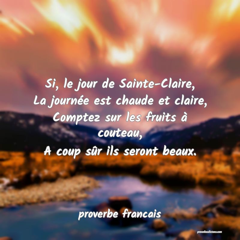 proverbe francais - Si, le jour de Sainte-Claire,
 ... 