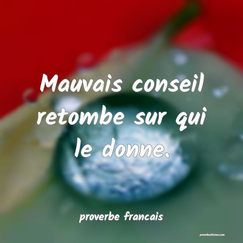 Mauvais Conseil Retombe Sur Qui Le Donne