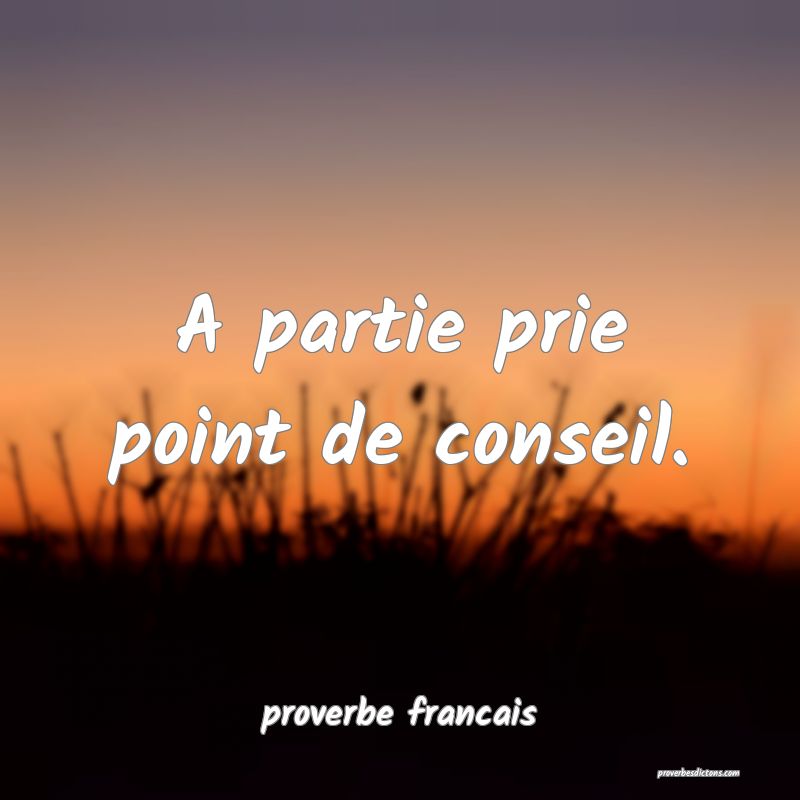 A partie prie point de conseil.