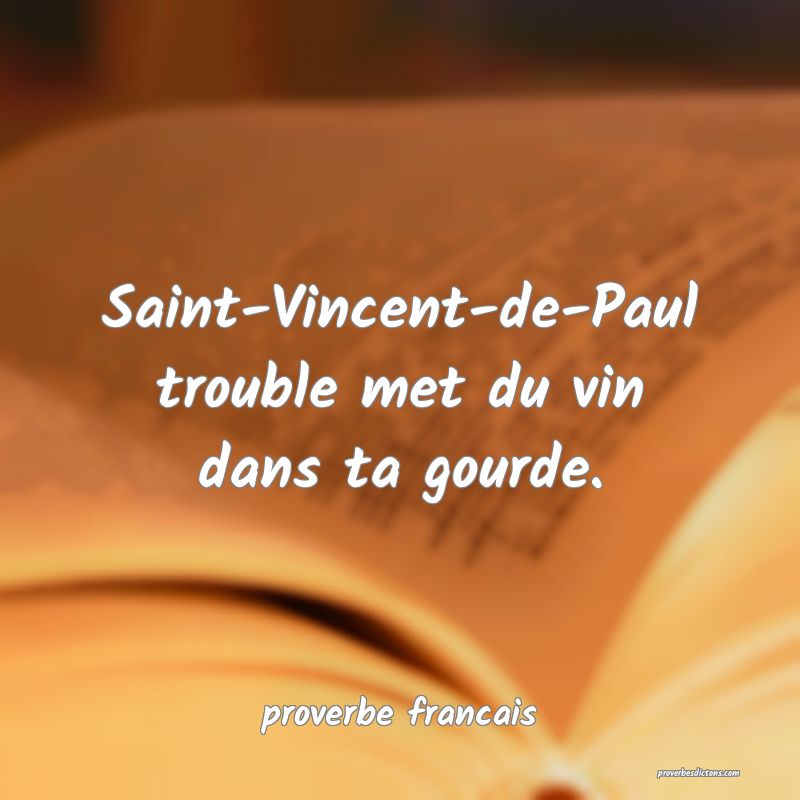 Saint-Vincent-de-Paul trouble met du vin dans ta gourde.