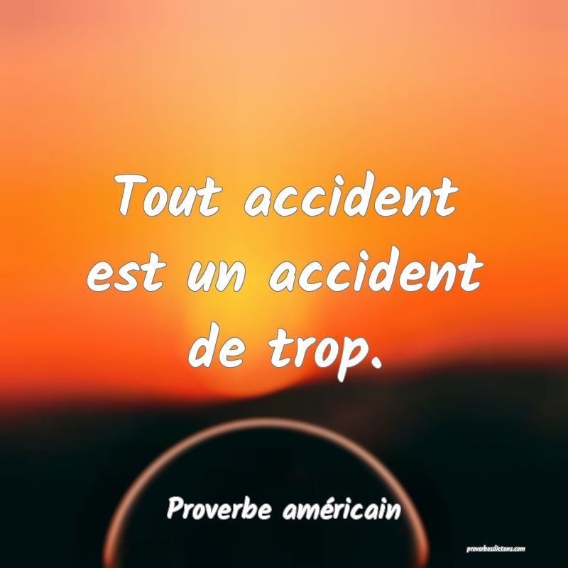 Tout accident est un accident de trop.