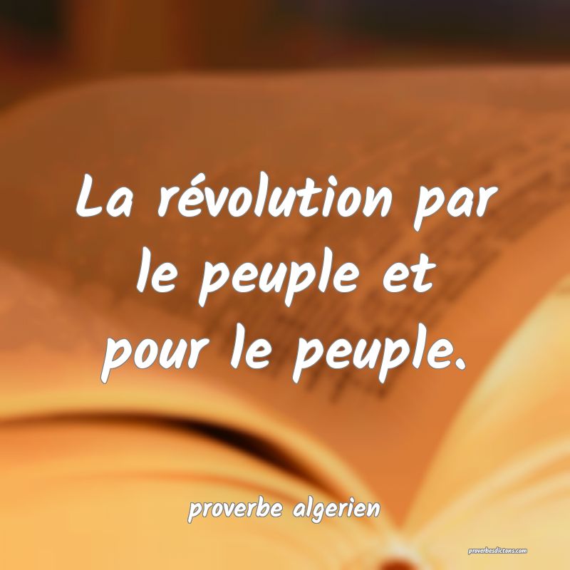  La révolution par le peuple et pour le peuple.