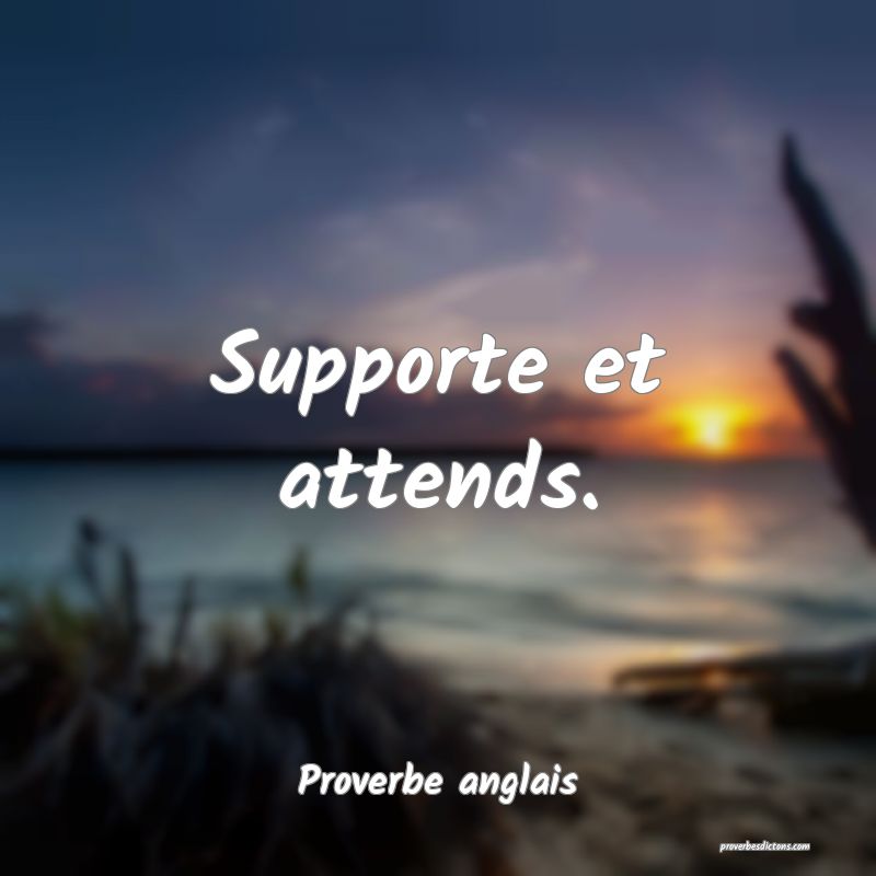  Supporte et attends.